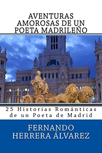 Beispielbild fr Aventuras Amorosas de un Poeta de Madrid: 25 Historias con sus Poemas zum Verkauf von THE SAINT BOOKSTORE