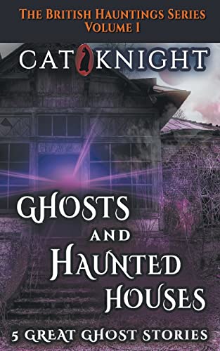 Stock image for Ghosts and Haunted Houses the British Haunted Series Volume One: 5 Great Ghost Stories for sale by THE SAINT BOOKSTORE