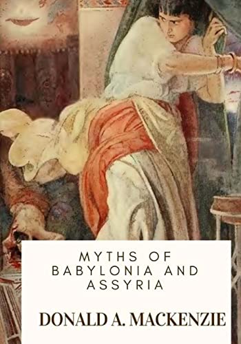Imagen de archivo de Myths of Babylonia and Assyria a la venta por THE SAINT BOOKSTORE