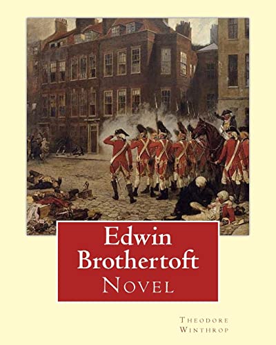 Imagen de archivo de Edwin Brothertoft, By: Theodore Winthrop: Novel (The plot of the novel takes place chiefly in New York during the American Revolutionary War). a la venta por Lucky's Textbooks
