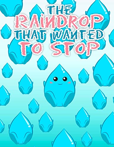 9781718799790: The Raindrop That Wanted to Stop