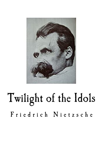 Imagen de archivo de Twilight of the Idols: Friedrich Nietzsche a la venta por Ergodebooks