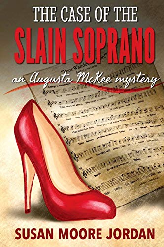 Beispielbild fr The Case of the Slain Soprano (Augusta McKee Mysteries) zum Verkauf von SecondSale