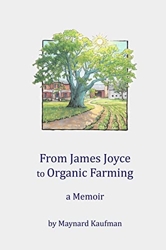 Stock image for From James Joyce to Organic Farming: A Memoir for sale by Blue Vase Books