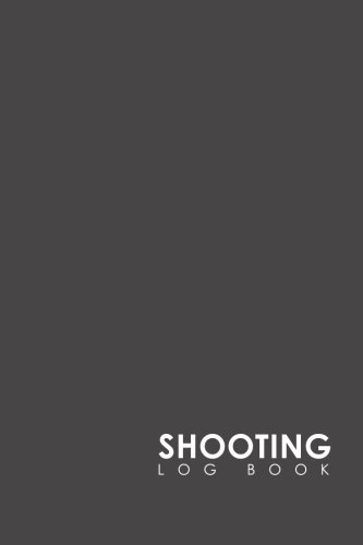 Stock image for Shooting Log Book: Shooters Data Book, Shooting Data Book, Shooting Record Book, Shot Recording with Target Diagrams, Minimalist Grey Cov for sale by ThriftBooks-Atlanta