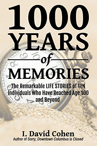 Beispielbild fr 1000 Years of Memories: The Remarkable LIFE STORIES of TEN Individuals Who Have Reached Age 100 and Beyond zum Verkauf von Books From California