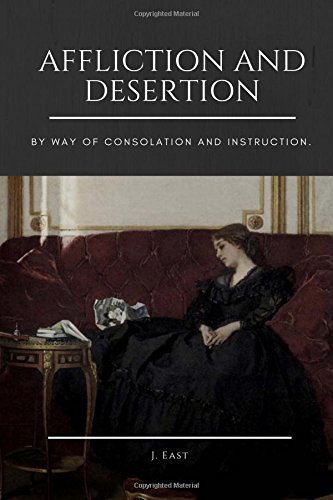 Imagen de archivo de Affliction and Desertion: by Way of Consolation and Instruction a la venta por Revaluation Books