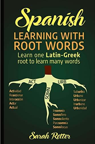 9781718836600: Spanish: Learning with Root Words.: Learn one Latin-Greek root to learn many words. Boost your Spanish vocabulary with Latin and Greek Roots! (SPANISH LEARNING FOR ENGLISH SPEAKERS)