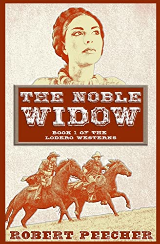Beispielbild fr The Noble Widow: A Lodero Western Adventure (The Lodero Westerns) zum Verkauf von SecondSale