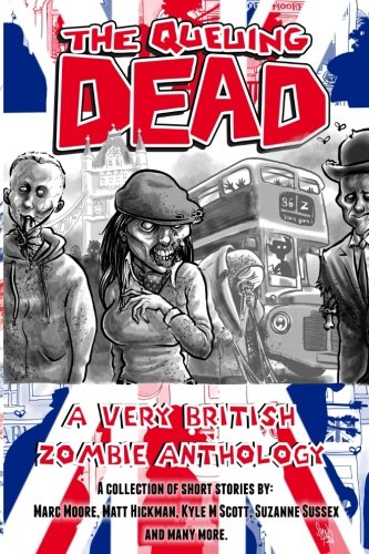 Beispielbild fr The Queuing Dead: A Very British Zombie Anthology zum Verkauf von Revaluation Books