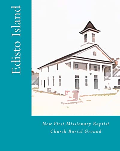 Imagen de archivo de New First Missionary Baptist Church Burial Ground: Edisto Island a la venta por Lucky's Textbooks