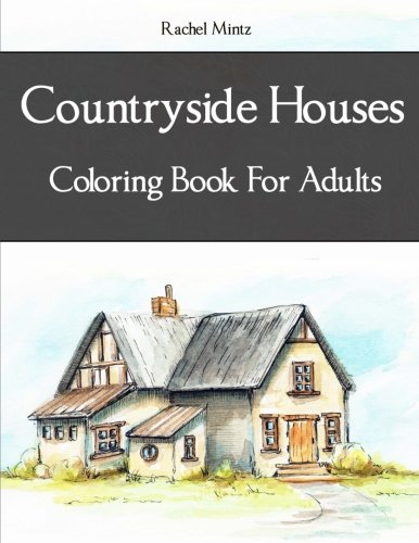 Imagen de archivo de Countryside Houses - Coloring Book For Adults: Collection of 50 Pastoral Village Landscape Sketches a la venta por Goodwill Books