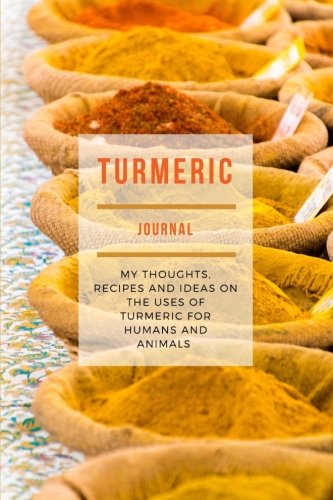Stock image for Turmeric blank journal notebook diary: Thoughts, recipes and ideas on the uses of turmeric for humans and animals, 6in x 9in, wide ruled, 150 sheets for sale by Revaluation Books