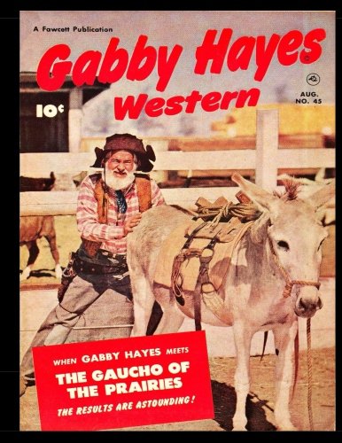 Stock image for Gabby Hayes Western #45: Golden Age Western Frontier Comic 1952 - Classic Adventures of The West's Most-Loved Cowboy for sale by Revaluation Books