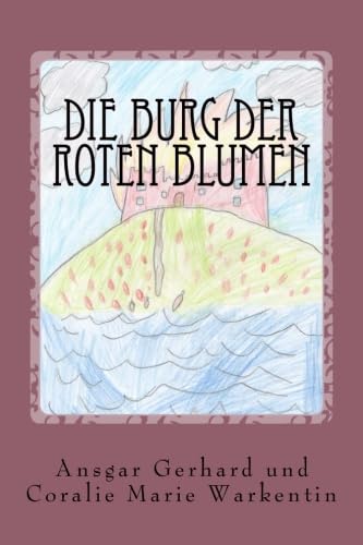 Stock image for Die Burg der roten Blumen: Volume 2 (Kinder schreiben fr Kinder) for sale by medimops