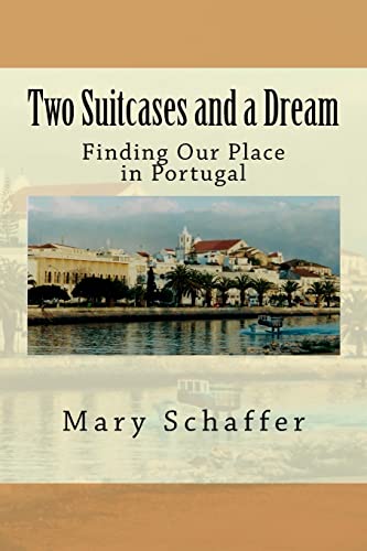 9781718893962: Two Suitcases and a Dream: Finding Our Place in Portugal [Lingua Inglese]