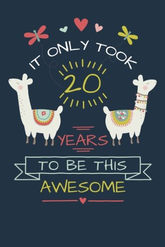 Stock image for It Only Took 20 Years to be this Awesome: LLama Journal and Sketchbook Gift for 20 Year Olds, Blank and Lined Journal for a Funny 20th Birthday Gift for Women for sale by SecondSale