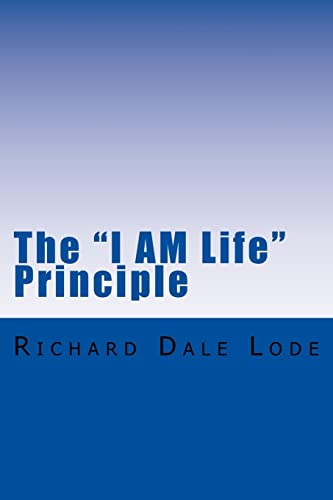 9781718912724: The "I AM Life" Principle: The Path to Unlimited and Eternal Life