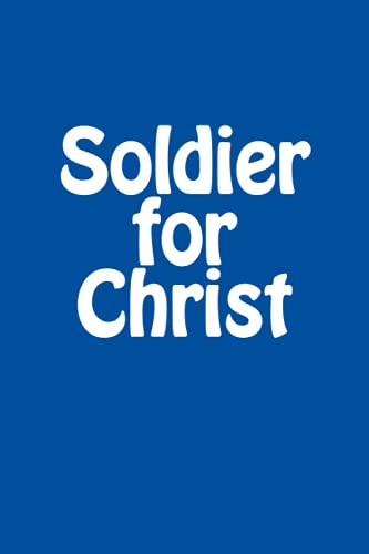 Immagine dell'editore per Soldier for Christ venduto da ThriftBooks-Dallas