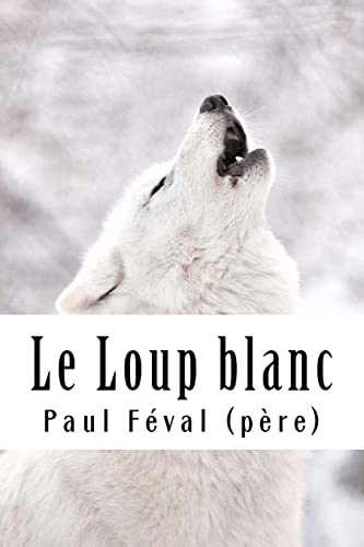 Stock image for Le Loup blanc (French Edition) for sale by Lucky's Textbooks