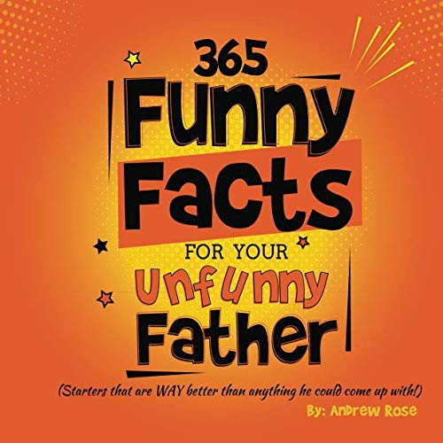 Stock image for 365 Facts For Your Unfunny Father: Starters that are WAY better than anything he could come up with! for sale by ThriftBooks-Atlanta