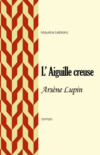 9781718935501: L'Aiguille creuse: Arsne Lupin: Volume 6