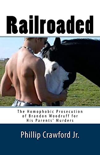 Beispielbild fr Railroaded: The Homophobic Prosecution of Brandon Woodruff for His Parents' Murders zum Verkauf von ThriftBooks-Dallas