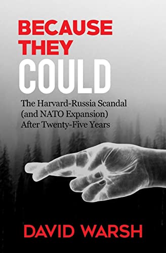 Stock image for Because They Could: The Harvard Russia Scandal (and NATO Enlargement) after Twenty-Five Years for sale by More Than Words
