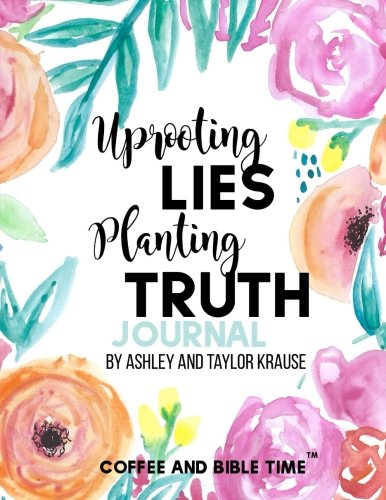Uprooting Lies Planting Truth Journal: Coffee and Bible Time [Book]