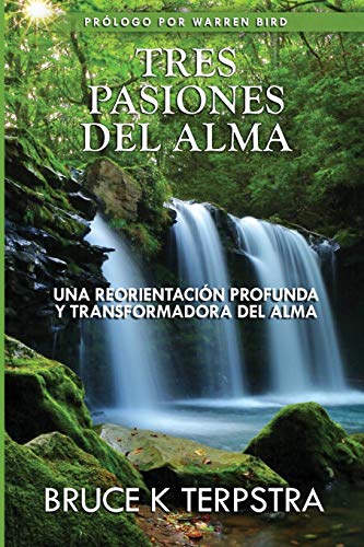 Imagen de archivo de Tres Pasiones del Alma: Una Reorientacion Profunda y Transformadora del Alma (Spanish Edition) a la venta por Lucky's Textbooks