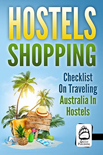 Stock image for Hostels Shopping: Checklist on Traveling Australia in Hostels for sale by Lucky's Textbooks