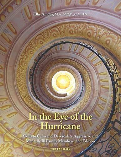 Imagen de archivo de In the Eye of the Hurricane : Skills to Calm and de-Escalate Aggressive Mentally Ill Family Members a la venta por Better World Books: West