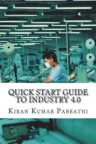 Beispielbild fr Quick Start Guide to Industry 4.0: One-stop reference guide for Industry 4.0 zum Verkauf von medimops