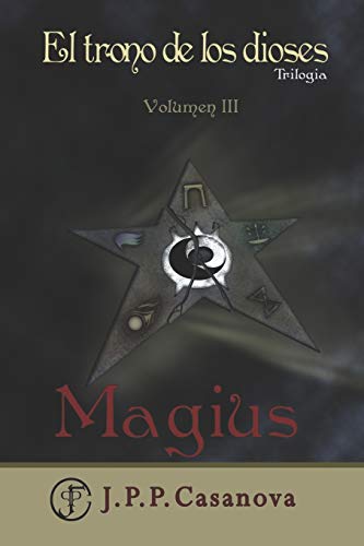 9781718991156: El Trono de los Dioses III: Magius: Volume 3 (El Trono de los Dioses: Descubre el origen de la magia.)