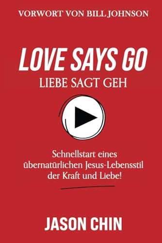 Beispielbild fr Love Says Go (German Version): Training for a Supernatural Lifestyle zum Verkauf von medimops