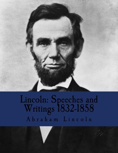 Stock image for Lincoln: Speeches and Writings 1832-1858 for sale by Better World Books