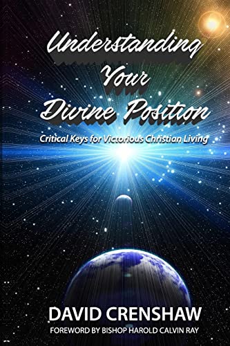 Imagen de archivo de Understanding Your Divine Position: Critical Keys for Victorious Christian Livin a la venta por ThriftBooks-Atlanta