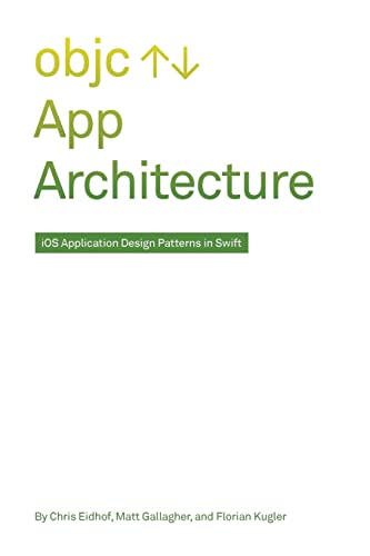 Beispielbild fr App Architecture : IOS Application Design Patterns in Swift zum Verkauf von Better World Books: West