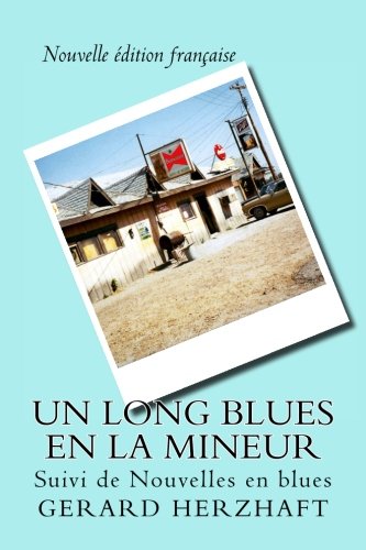 Imagen de archivo de Un long blues en La mineur: Suivi de Nouvelles en blues a la venta por Revaluation Books