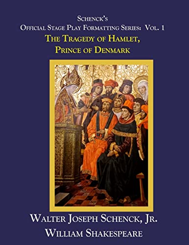Beispielbild fr Schenck's Official Stage Play Formatting Series: Vol. 1: The Tragedy of Hamlet, Prince of Denmark zum Verkauf von THE SAINT BOOKSTORE