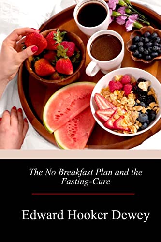 Imagen de archivo de The No Breakfast Plan and the Fasting-Cure a la venta por THE SAINT BOOKSTORE