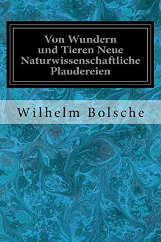 Stock image for Von Wundern und Tieren Neue Naturwissenschaftliche Plaudereien (German Edition) for sale by Lucky's Textbooks