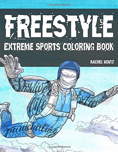 Beispielbild fr Freestyle - Extreme Sports Coloring Book: 45 Sketches - Rock Climbing, Sky Diving, Scuba Diving, Racing, Rafting, Surfing ? For Adults & Teenagers zum Verkauf von AwesomeBooks