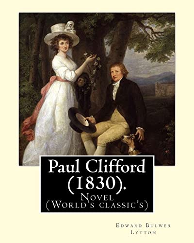 9781719053167: Paul Clifford (1830). By: Edward Bulwer Lytton: Novel (World's classic's)