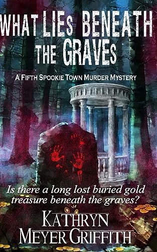 Stock image for What Lies Beneath the Graves: The Fifth Spookie Town Murder Mystery for sale by ThriftBooks-Atlanta