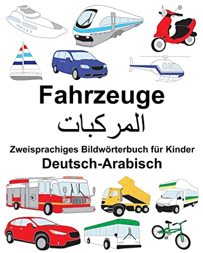 Beispielbild fr Deutsch-Arabisch Fahrzeuge Zweisprachiges Bildwrterbuch fr Kinder (FreeBilingualBooks.com) (German Edition) zum Verkauf von Lucky's Textbooks