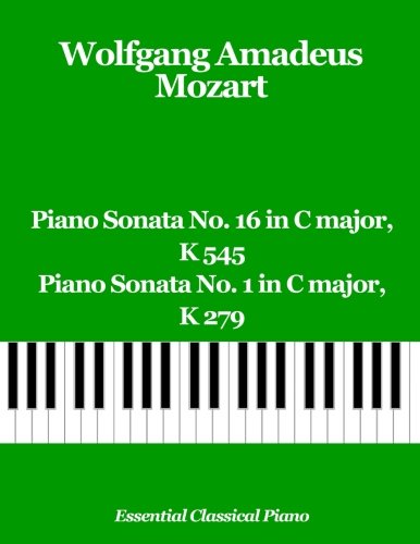 Imagen de archivo de Piano Sonata No. 16 in C major, K 545 & Piano Sonata No. 1 in C major, K 279 (Essential Classical Piano) a la venta por Revaluation Books