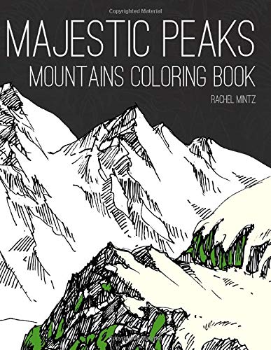 9781719085144: Majestic Peaks - Mountains Coloring Book: 40 Wild Nature Landscapes - Desert, Valleys, Rocky Cliffs, Scenic Roads – For Adults & Teenagers