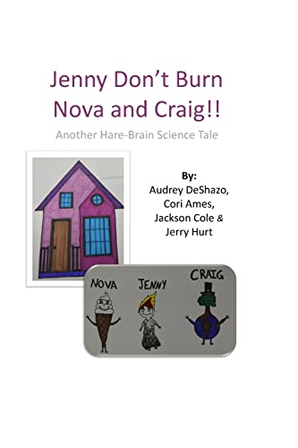 Stock image for Jenny Don't Burn Nova and Craig!: Another Hare-Brain Science Tale for sale by Lucky's Textbooks