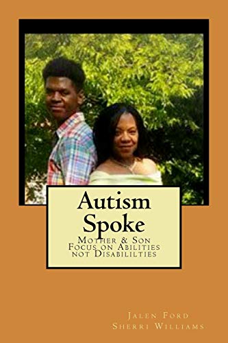 Imagen de archivo de Autism Spoke: A Mother & Son's Focus on Abilities not Disabilities a la venta por Ergodebooks